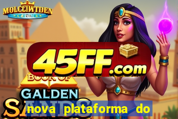 nova plataforma do jogo do tigre